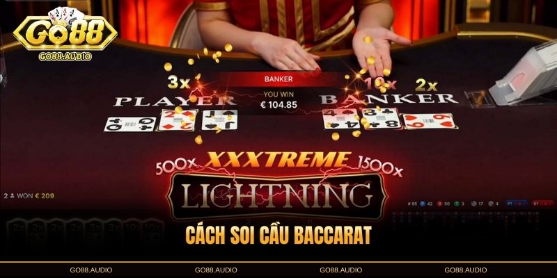 Cách Soi Cầu Baccarat Hiệu Quả Nhất 2025: Bí Quyết Thắng Cao