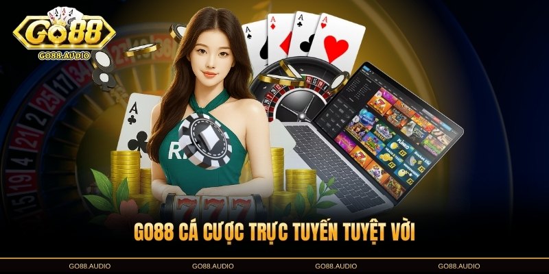 Tổng quan về GO88 cá cược trực tuyến