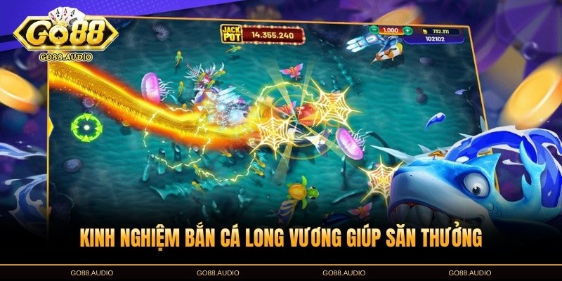 Kinh nghiệm chơi bắn cá Long Vương trúng lớn tại GO88