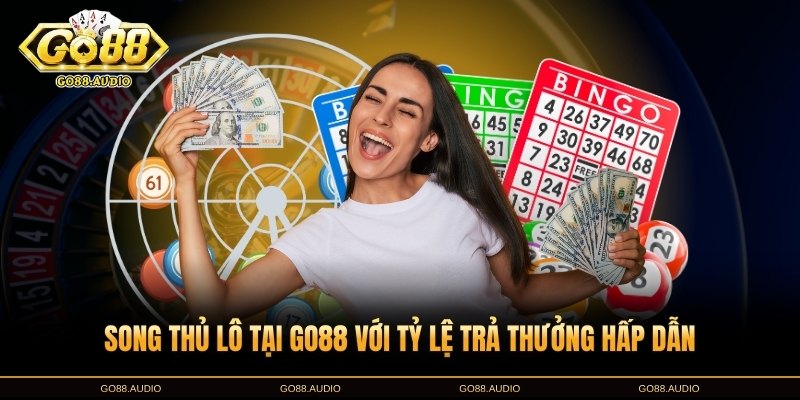 Ưu nhược điểm khi chơi song thủ lô tại GO88
