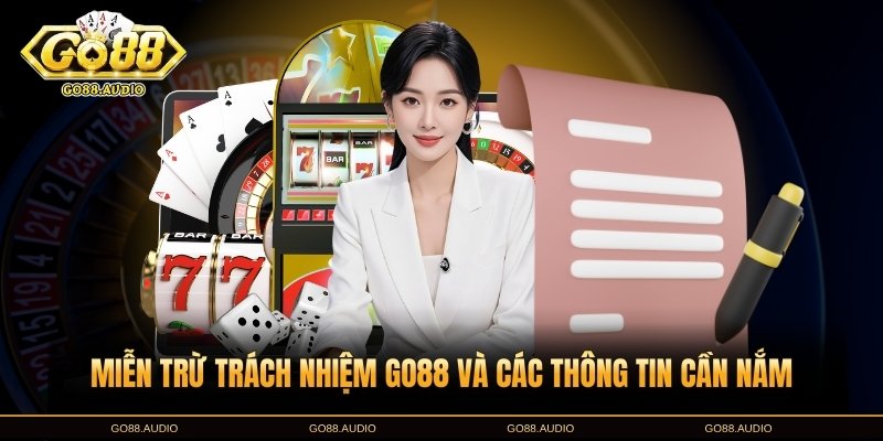 Miễn trừ trách nhiệm GO88 là gì?