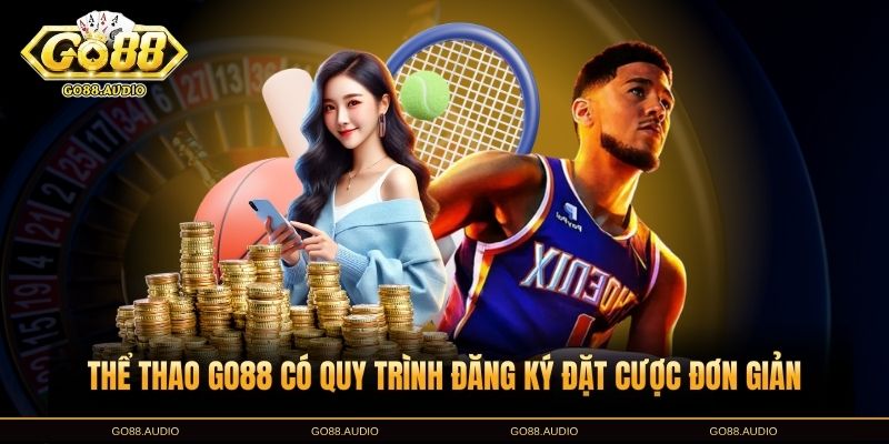 Hướng dẫn tham gia cược thể thao GO88