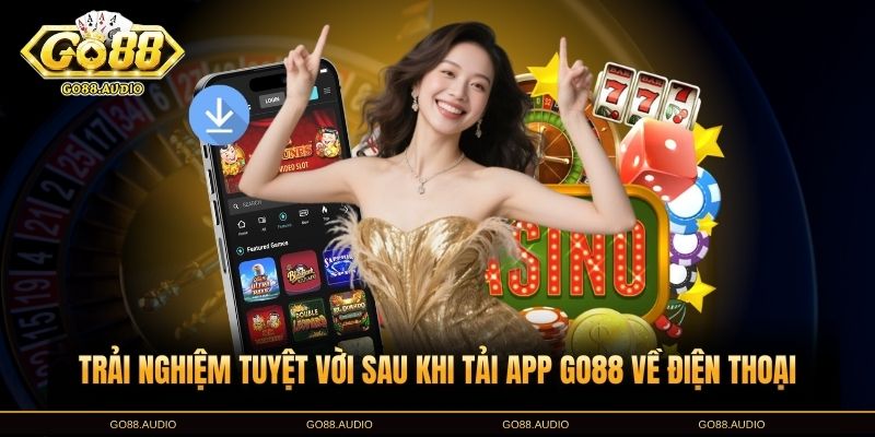 Trải nghiệm nổi bật khi tải app GO88
